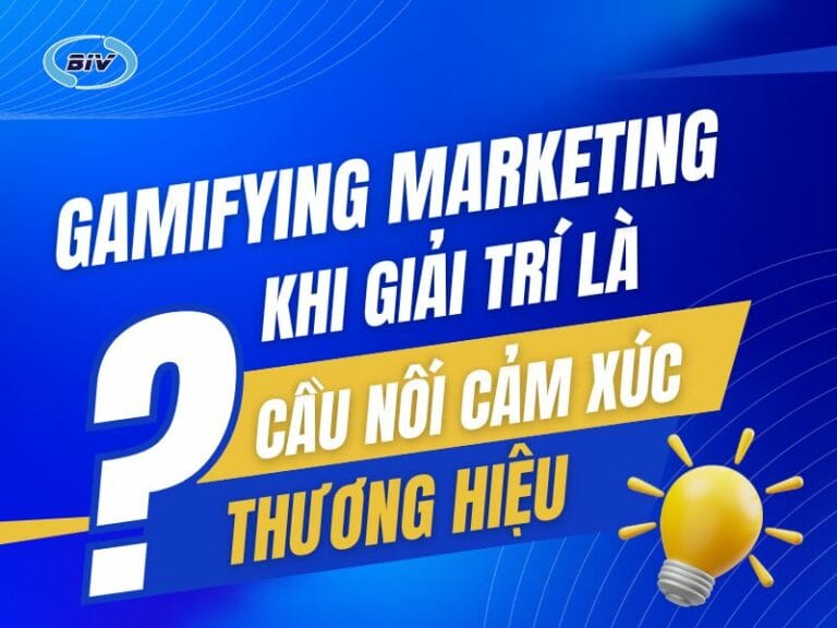 biv marketing gamifying marketing khi giai tri la cau noi cam xuc voi thuong hieu 2 1